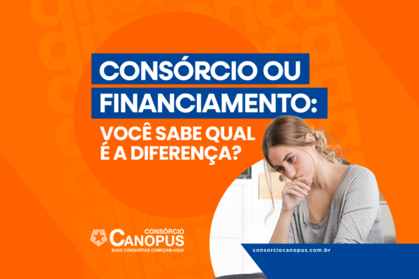 Comparativo entre consórcio e financiamento: planejamento e custo